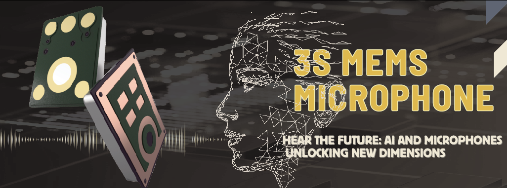 3S鑫创科技将于2024 COMPUTEX中推出第三代硅麦